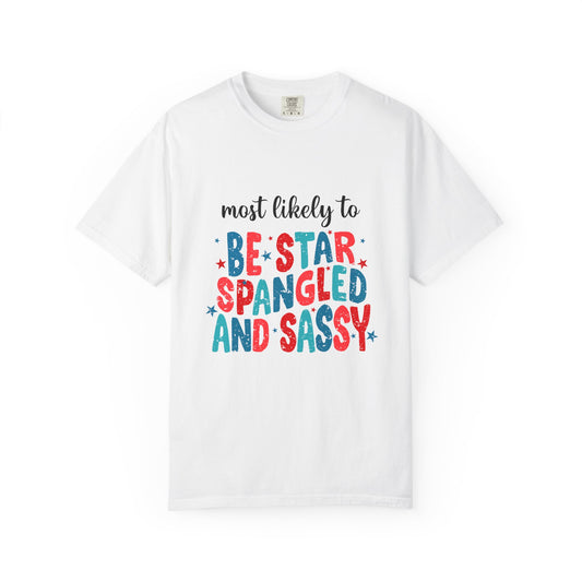 MLT Be Star Spangled Sassy T-Shirt — Funny 4th of July Patriotic Tee