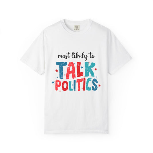 MLT Talk Politics T-Shirt — Funny 4th of July Patriotic Tee